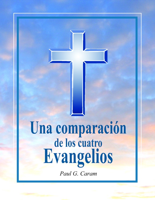 Una comparación de los cuatro Evangelios