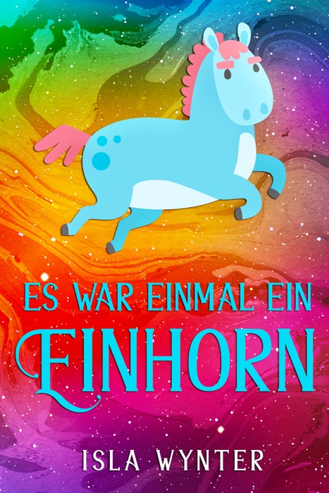 Es war einmal ein Einhorn