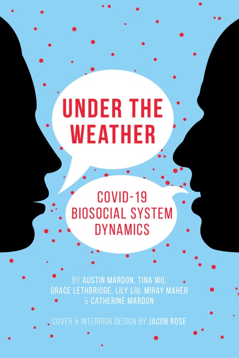 Under the Weather: COVID-19 Biosocial System Dynamics