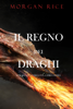 Il regno dei draghi (L’era degli stregoni—Libro primo) - Morgan Rice