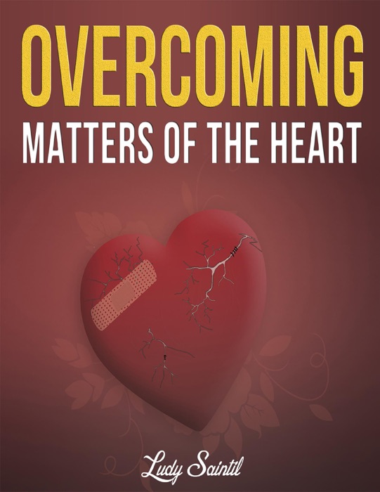 Overcoming Matters of the Heart