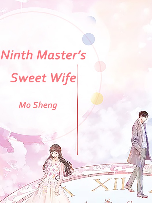 Ninth Master’s Sweet Wife