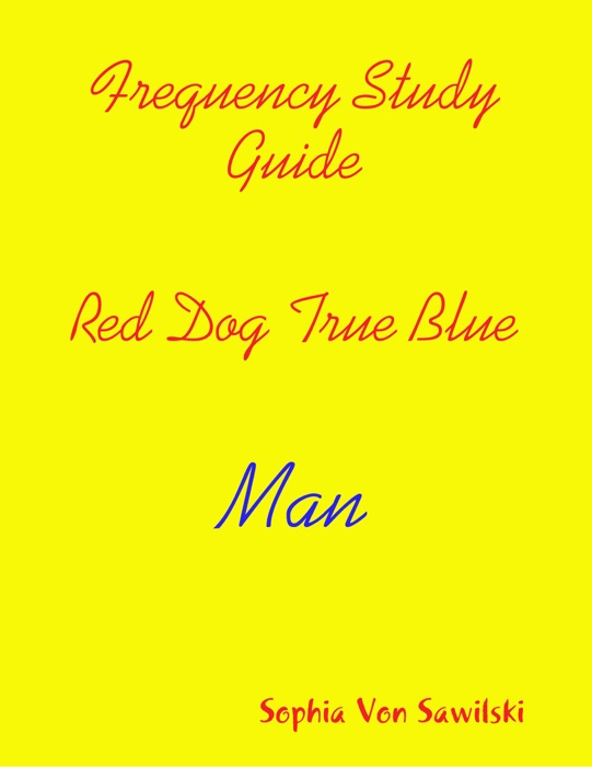 Frequency Study Guide, Red Dog, True Blue: Man
