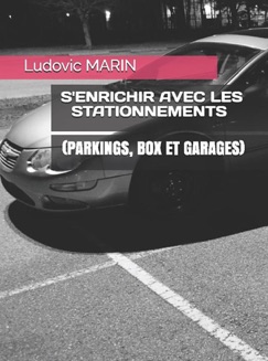 S'enrichir avec les stationnements (parkings, box et garages) - Ludovic MARIN