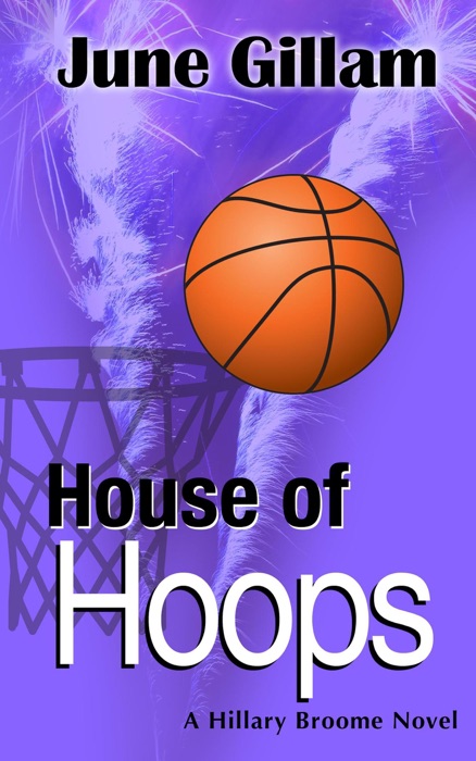 House of Hoops: A Hillary Broome Novel