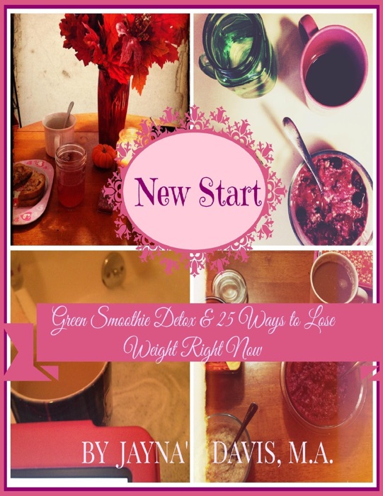 New Start: Green Smoothie Detox & 25 Ways to Lose Weight Right Now