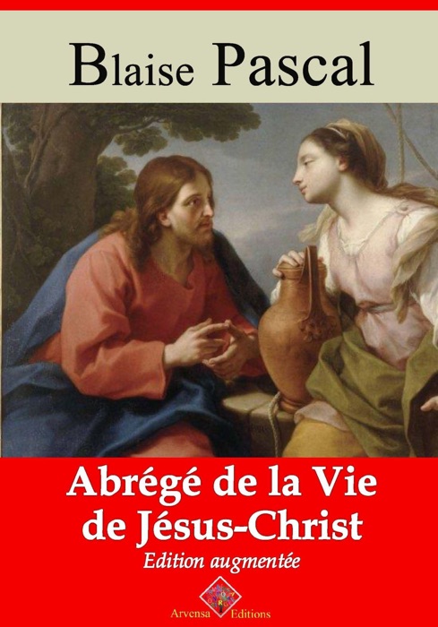 Abrégé de la vie de Jésus-Christ – suivi d'annexes