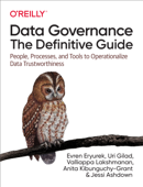 Data Governance: The Definitive Guide - Evren Eryurek, Uri Gilad, Valliappa Lakshmanan, Anita Kibunguchy-Grant & Jessi Ashdown