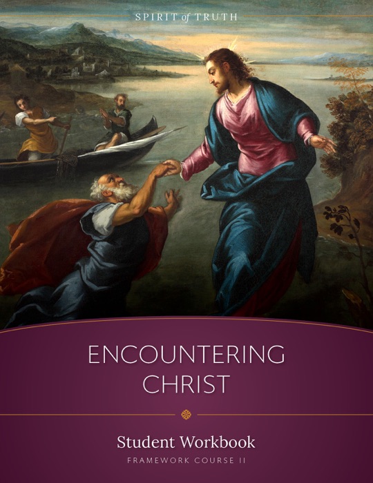 Spirit of Truth High School Course II: Encountering Christ