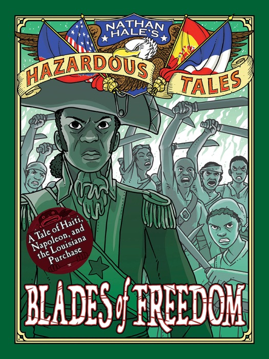 Blades of Freedom (Nathan Hale's Hazardous Tales #10)