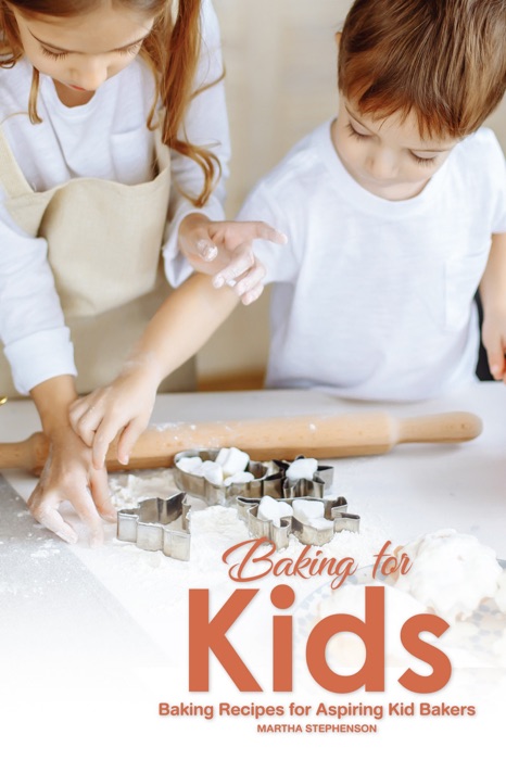 Baking for Kids: Baking Recipes for Aspiring Kid Bakers