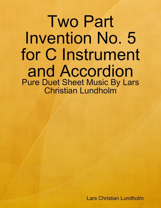 Two Part Invention No. 5 for C Instrument and Accordion - Pure Duet Sheet Music By Lars Christian Lundholm