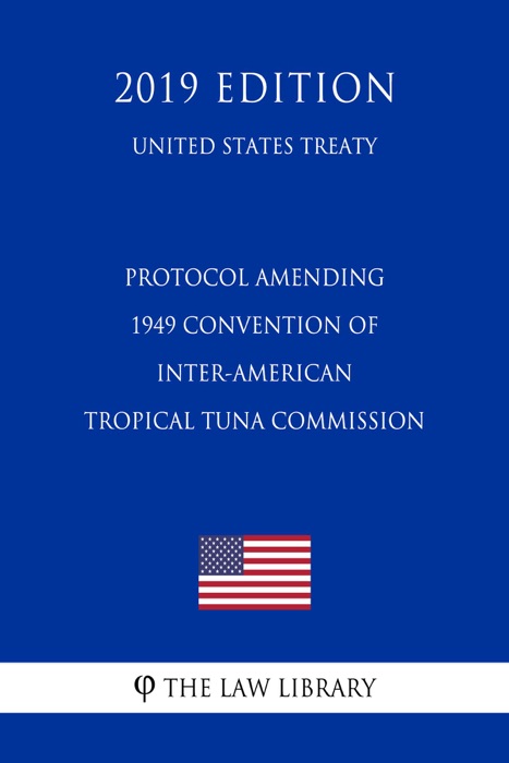 Protocol Amending 1949 Convention of Inter-American Tropical Tuna Commission (United States Treaty)