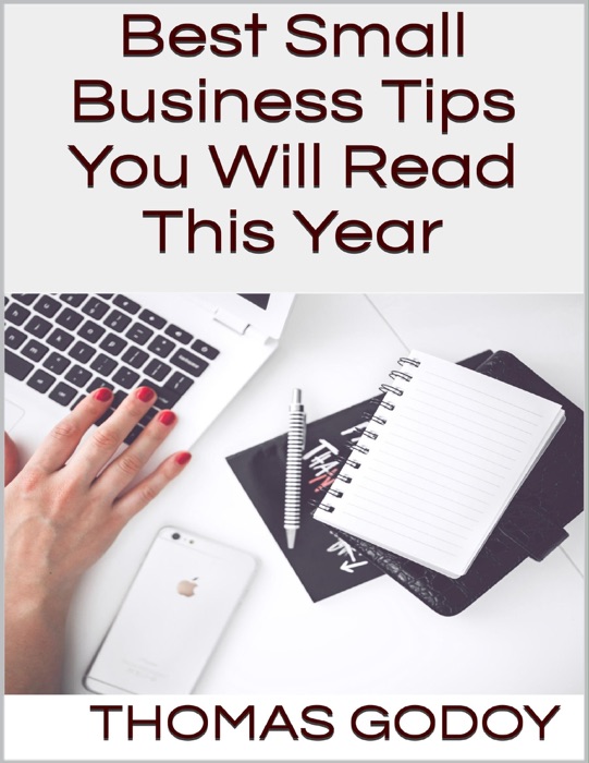 Best Small Business Tips You Will Read This Year