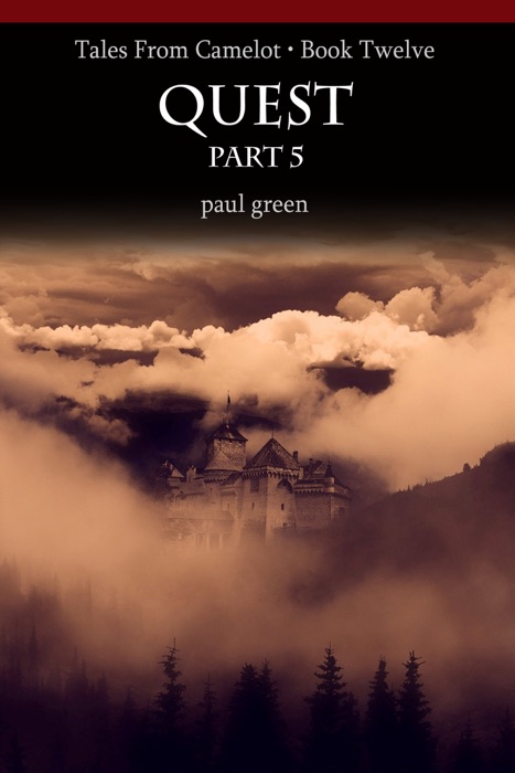 Tales From Camelot Series 12: QUEST Part 5