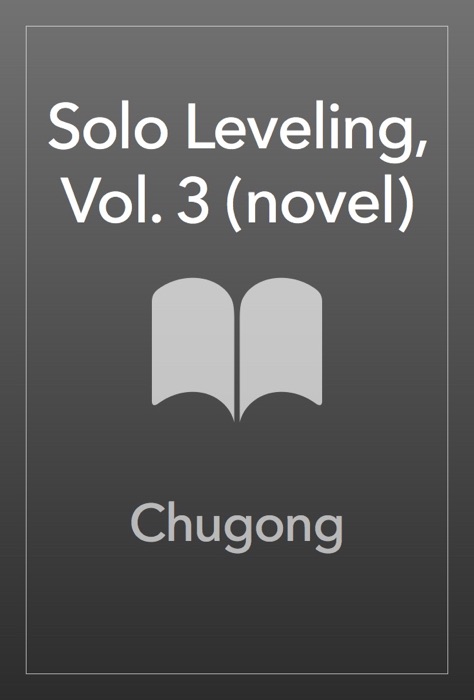 Solo Leveling, Vol. 3 (novel)