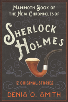 Denis O. Smith - The Mammoth Book of the New Chronicles of Sherlock Holmes artwork