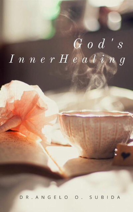 God’s Inner Healing: A Guide in Life Recovery, Healing, and Mission