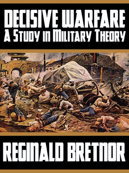 Decisive Warfare: A Study in Military Theory