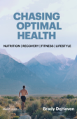 Chasing Optimal Health - Brady DeHaven