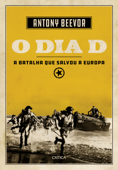 O dia D - Antony Beevor