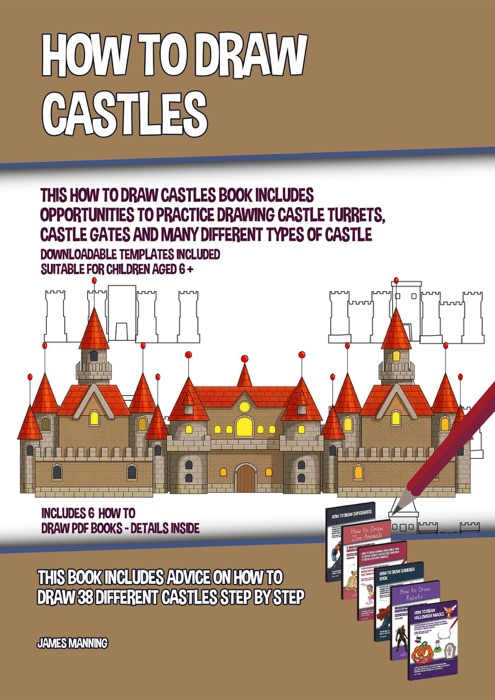 How to Draw Castles (This How to Draw Castles Book Includes Opportunities to Practice Drawing Castle Turrets, Castle Gates and Many Different Types of Castle)