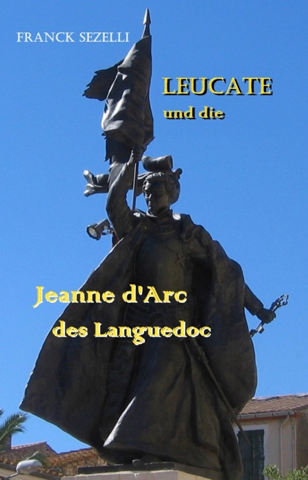 LEUCATE und die Jeanne d'Arc des Languedoc