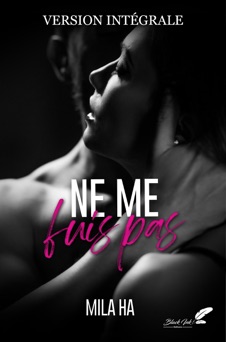 Ne me fuis pas VERSION INTÉGRALE - Mila Ha