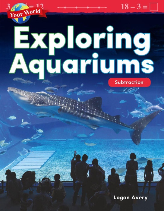 Your World: Exploring Aquariums: Subtraction: Read-along ebook