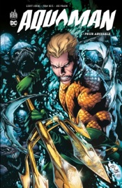 Aquaman - Tome 1 - Peur abyssale - Geoff Johns by  Geoff Johns PDF Download