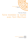 Faire trembler le mythe avec Toni Morrison - Tra-Lou Tesan