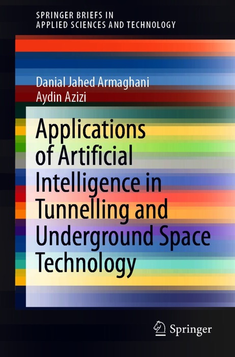 Applications of Artificial Intelligence in Tunnelling and Underground Space Technology