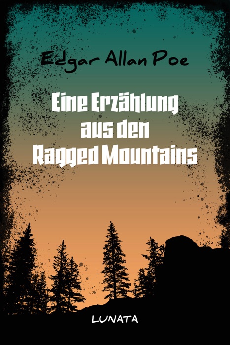 Eine Erzählung aus den Ragged Mountains