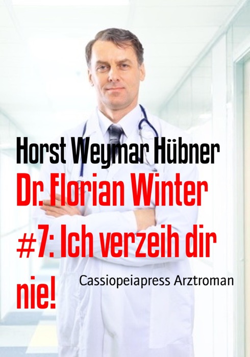 Dr. Florian Winter #7: Ich verzeih dir nie!