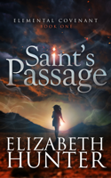 Elizabeth Hunter - Saint's Passage: Elemental Covenant Book One artwork