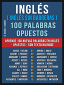 Inglés ( Inglés sin Barreras ) 100 Palabras - Opuestos - Mobile Library