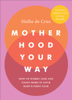 Motherhood Your Way - Hollie De Cruz