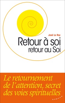 Retour à soi, retour au Soi - José Le Roy
