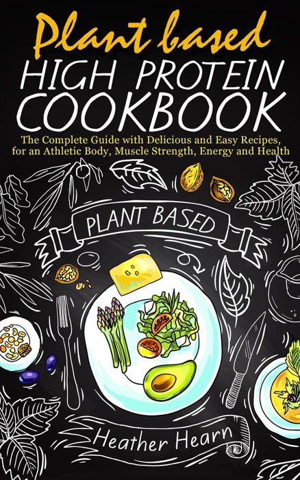 Plant Based High Protein Cookbook