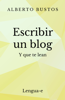 Escribir un blog y que te lean - Alberto Bustos