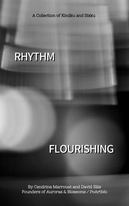 Rhythm Flourishing: A Collection of Kindku and Sixku