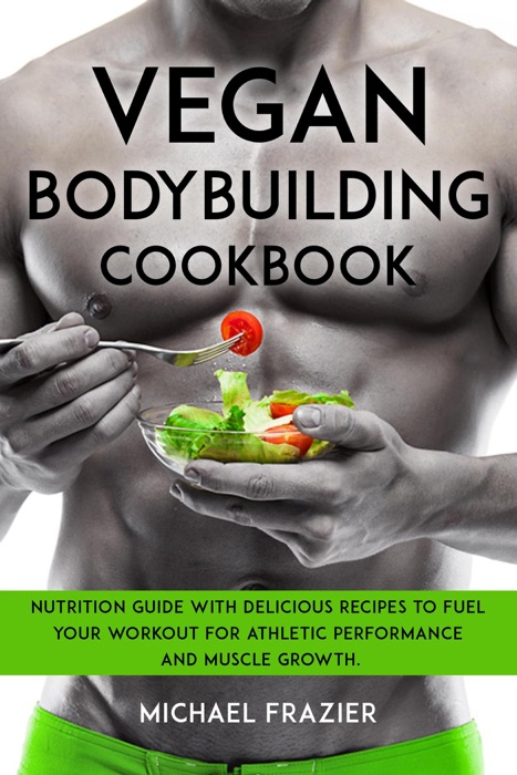 Vegan Bodybuilding Cookbook