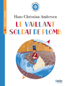 Le vaillant soldat de plomb - Hans Christian Andersen