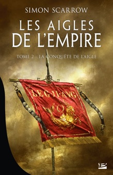 La Conquête de l'Aigle - Simon Scarrow