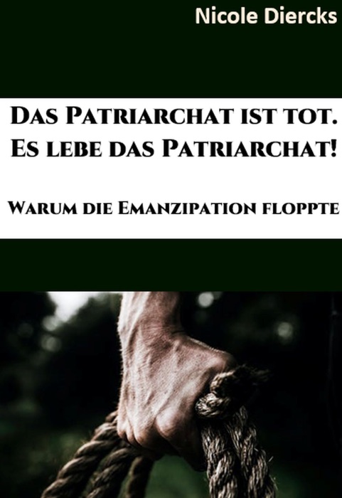 Das Patriarchat ist tot. Es lebe das Patriarchat.