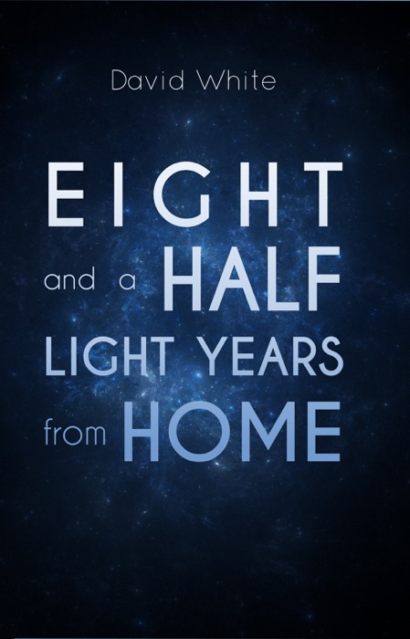 Eight and a Half Light Years from Home