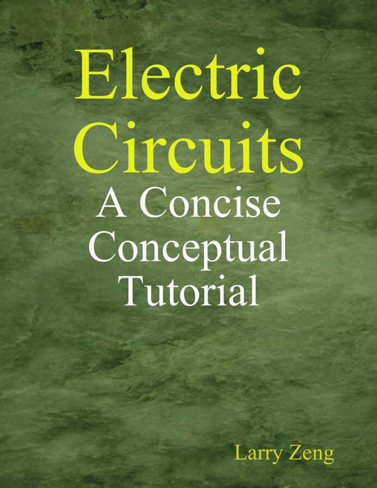 Electric Circuits: A Concise Conceptual Tutorial