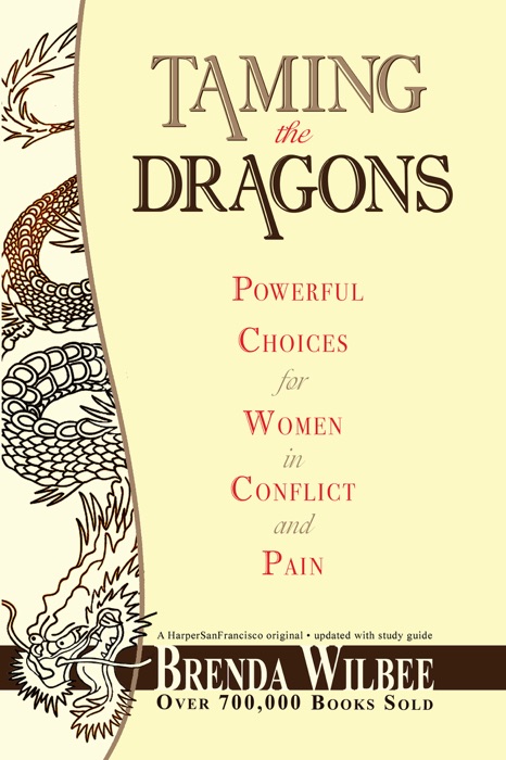 Taming the Dragons: Powerful Choices for Women in Conflict and Pain