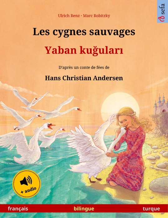 Les cygnes sauvages – Yaban kuğuları (français – turque)