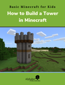 How to Build a Tower in Minecraft - Alphabet Publishing